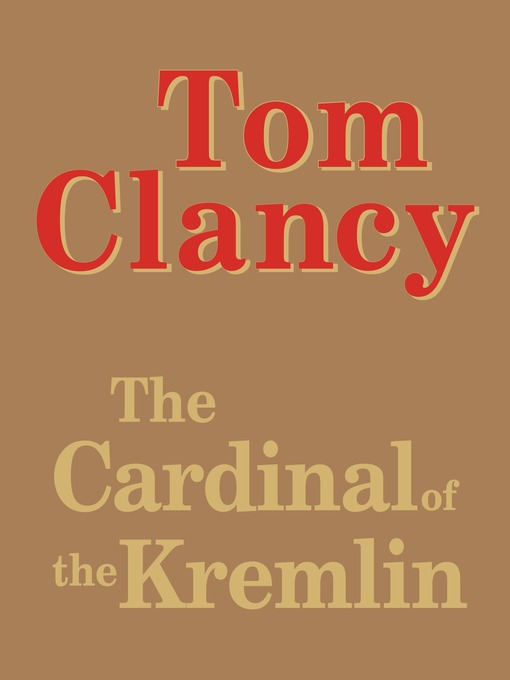 Tom Clancy创作的The Cardinal of the Kremlin作品的详细信息 - 可供借阅